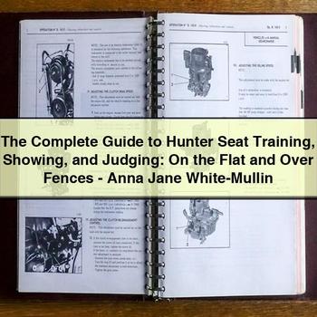 Seat 131 Hunter Training Showing Judging: On Flat Over Fences-anna Jane White-mullin Service Repair Workshop Manual