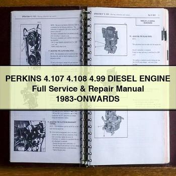 1983 MAN Perkins 4.107 4.108 4.99 Diesel Engine onwards Service Repair Workshop Manual