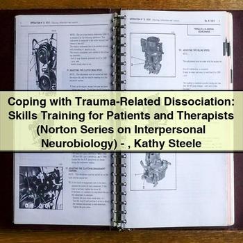 Coping with Trauma-Related Dissociation: Skills Training for Patients and Therapists