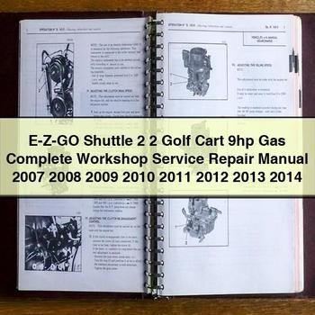 2007-2014 E-z-go Shuttle 2 Golf Cart 9HP Gas Service Repair Workshop Manual