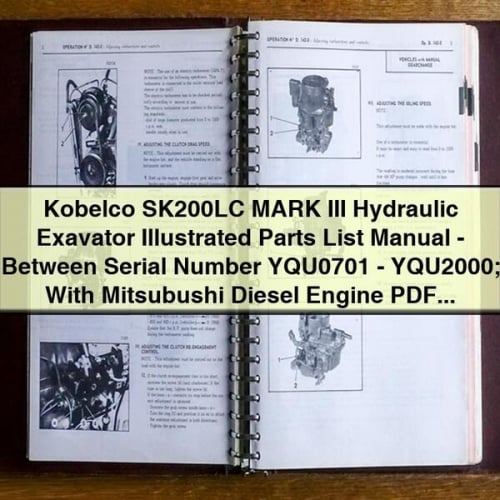Kobelco SK200LC MARK III Hydraulic Exavator Illustrated Parts List Manual - Between Serial Number YQU0701 - YQU2000; With Mitsubushi Diesel Engine