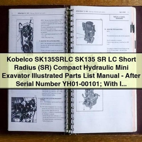 Kobelco SK135SRLC SK135 SR LC Short Radius (SR) Compact Hydraulic Mini Exavator Illustrated Parts List Manual - After Serial Number YH01-00101; With Isuzu Diesel Engine