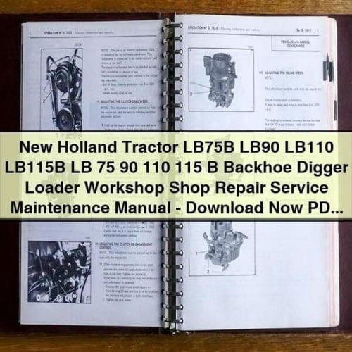 New Holland Tractor LB75B LB90 LB110 LB115B LB 75 90 110 115 B Backhoe Digger Loader Workshop Shop Repair Service Maintenance Manual - PDF