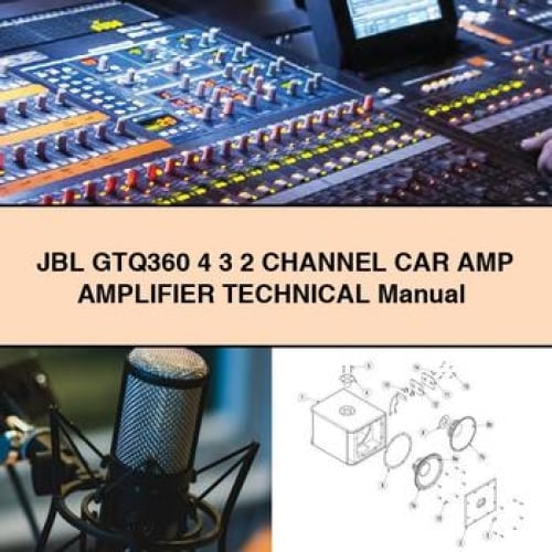 JBL GTQ360 4 3 2 CHANNEL CAR AMP AMPLIFIER Technical Manual