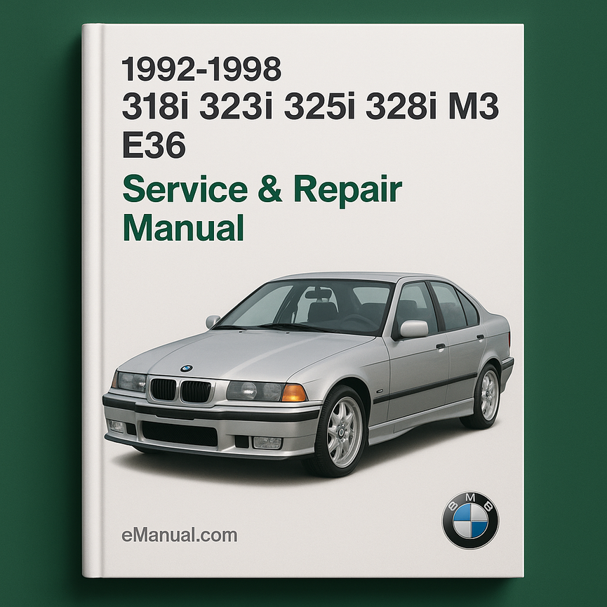 1992-1998 BMW 318i 323i 325i 328i M3 E36 Service Repair Manual ( 92 1993 1994 1995 1996 1997 98 )