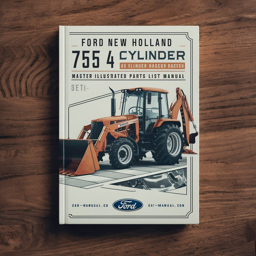 Ford New Holland 755 4 CYLINDER Tractor Loader BACKHOE MASTER ILLUSTRATED Parts List Manual BOOK