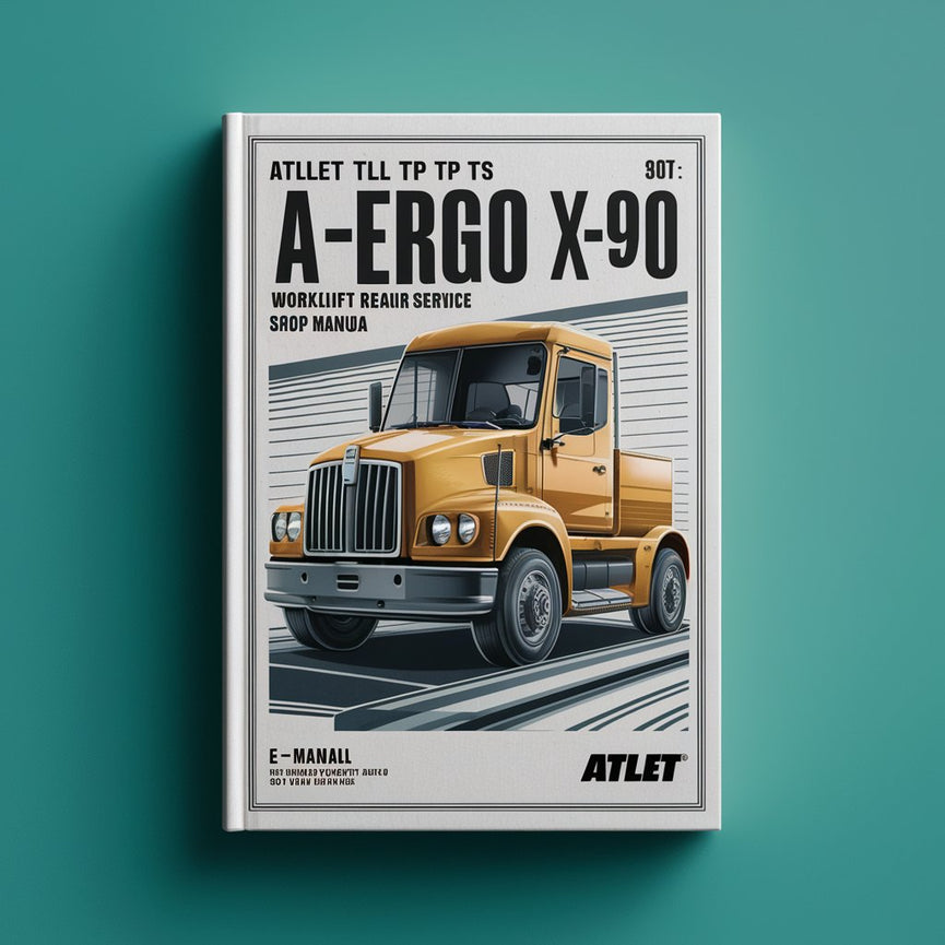 ATLET TLL TP TS A A-ERGO X-90 X-ERGO UNN URF AC U*S AC PLL PLP PP PS FORKLIFT Truck Lift Workshop Repair Service Shop Manual