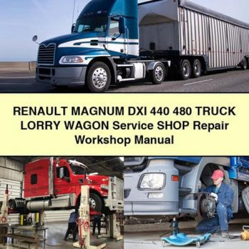 RENAULT MAGNUM DXI 440 480 Truck LORRY WAGON Service Shop Repair Workshop Manual