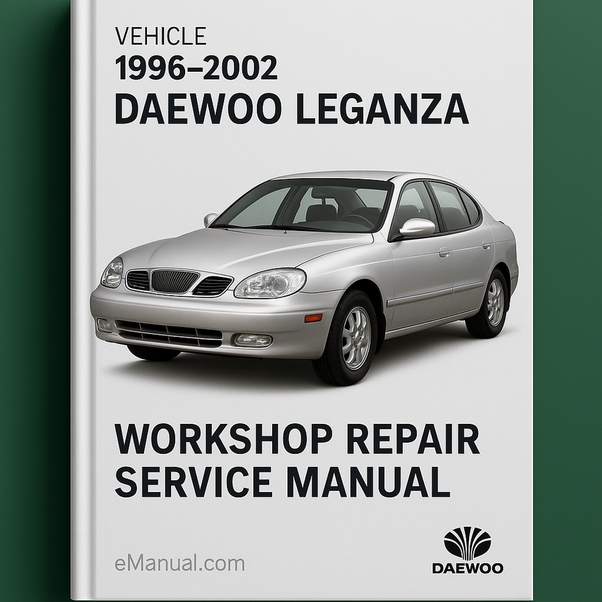 1996-2002 Manual de servicio de reparación de taller Daewoo Leganza Mejor descargar PDF