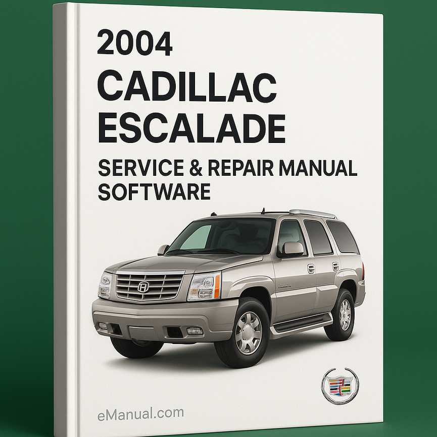 2004 Cadillac Escalade Service & Repair Manual Software