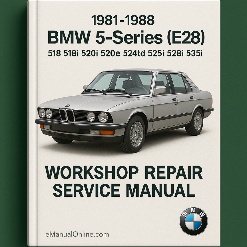 1981-1988 BMW Serie 5 (E28) 518 518i 520i 520e 524td 525i 528i 535i Manual de servicio de reparación de taller Mejor