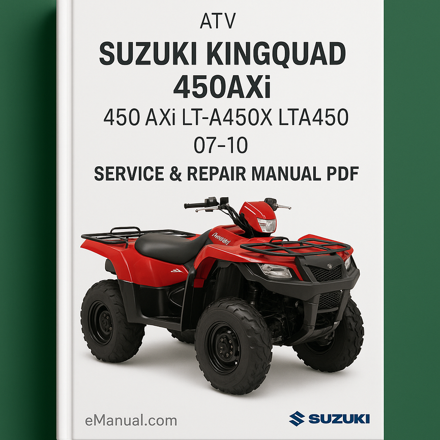 Suzuki King Quad 450AXi 450 AXi LT-A450X LTA450 07-10 Service Repair Manual PDF