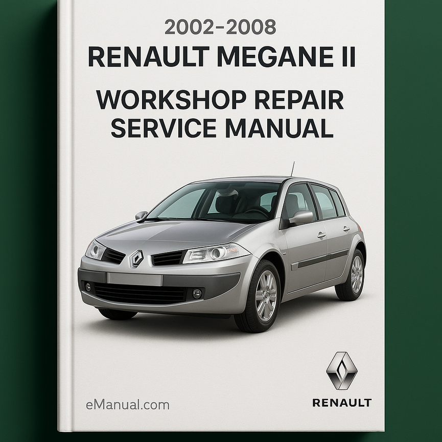 Renault Megane II 2 2002-2008 Workshop Repair Service Manual