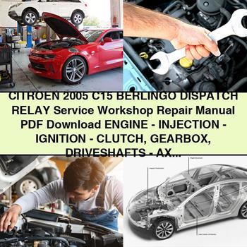 CITROEN 2005 C15 BERLINGO DISPATCH RELAY Service Workshop Repair Manual Engine-INJECTION-IGNITION-CLUTCH Gearbox DRIVESHAFTS-AXLES SUSPENSION SteerIN