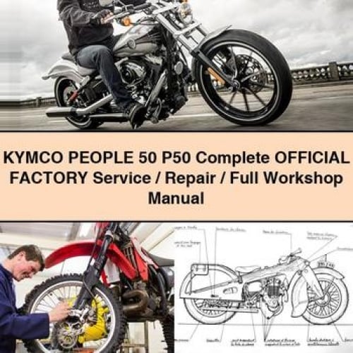 KYMCO PEOPLE 50 P50 Complete OFFICIAL Factory Service / Repair / Full Workshop Manual