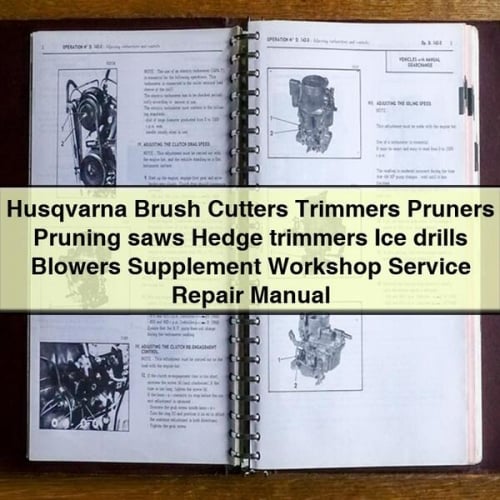 Husqvarna Brush Cutters Trimmers Pruners Pruning saws Hedge trimmers Ice drills Blowers Supplement Workshop Service Repair Manual