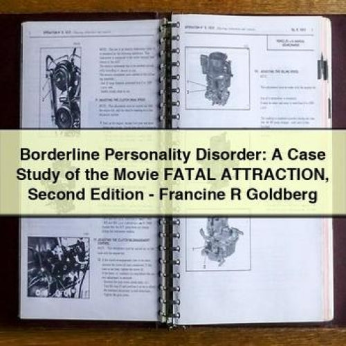 Borderline Personality Disorder: A Case Study of the Movie FATAL ATTRACTION Second Edition - Francine R Goldberg