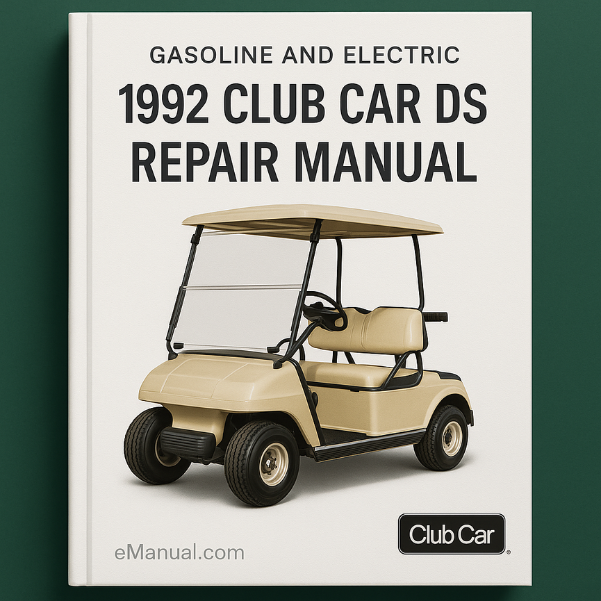 1992 Club Car DS Gasoline And Electric Vehicle Repair Manual