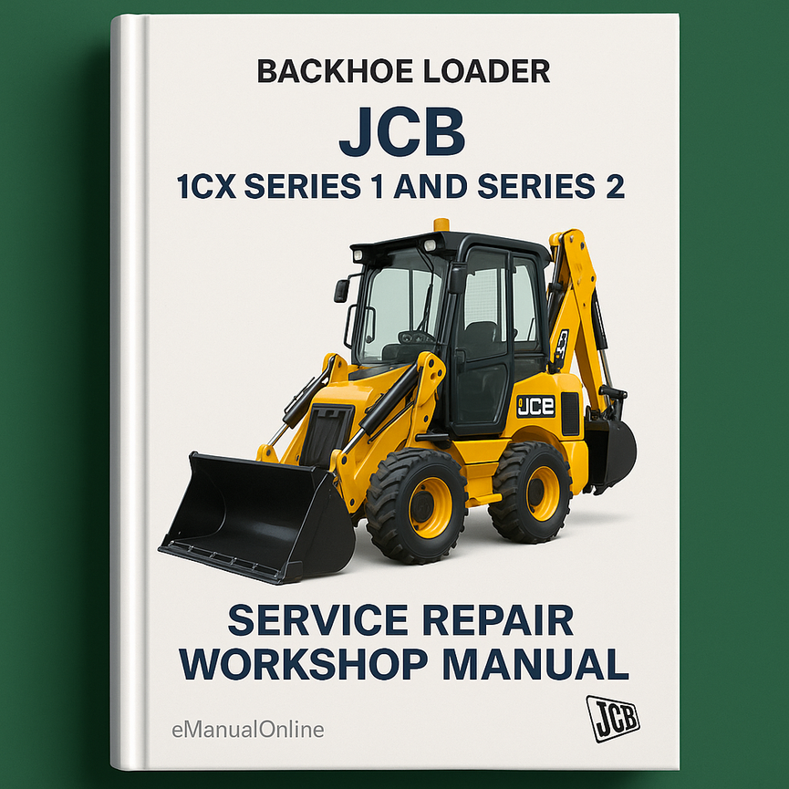 JCB 1CX Series 1 And Series 2 Backhoe Loader Service Repair Workshop Manual