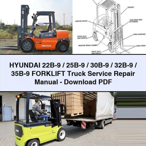 HYUNDAI 22B-9 / 25B-9 / 30B-9 / 32B-9 / 35B-9 FORKLIFT Truck Service Repair Manual