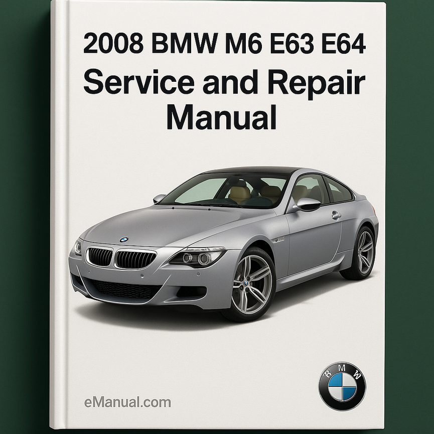 2008 BMW M6 E63 E64 Wartungs- und Reparaturhandbuch PDF-Download