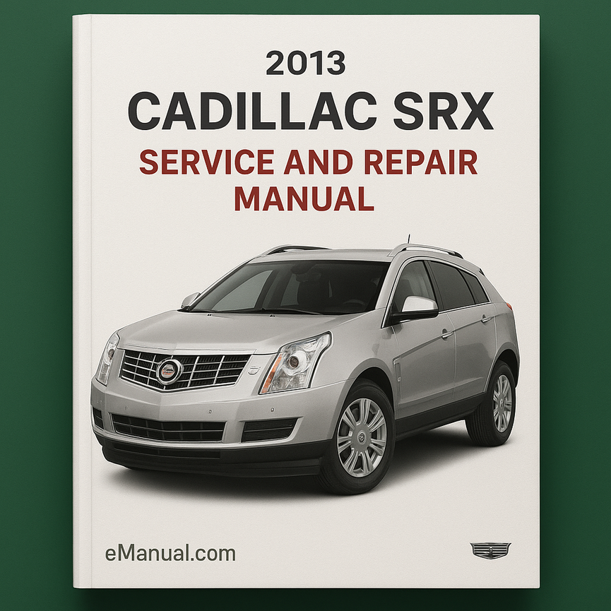 2013 Cadillac SRX Service and Repair Manual