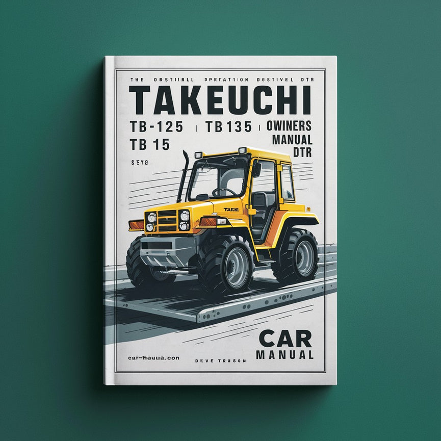 Takeuchi TB125 TB135 TB145 TB 125 owners operator Manual DTR