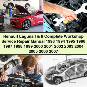 Renault Laguna I & II Complete Workshop Service Repair Manual 1993 1994 1995 1996 1997 1998 1999 2000 2001 2002 2003 2004 2005 2006 2007