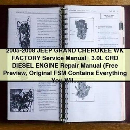 2005-2008 Jeep GRAnd CHEROKEE WK Factory Service Manual + 3.0L CRD DIESEL Engine Repair Manual (Free Preview Original FSM Contains Everything You Will Need To Repair Maintain Your Vehicle)