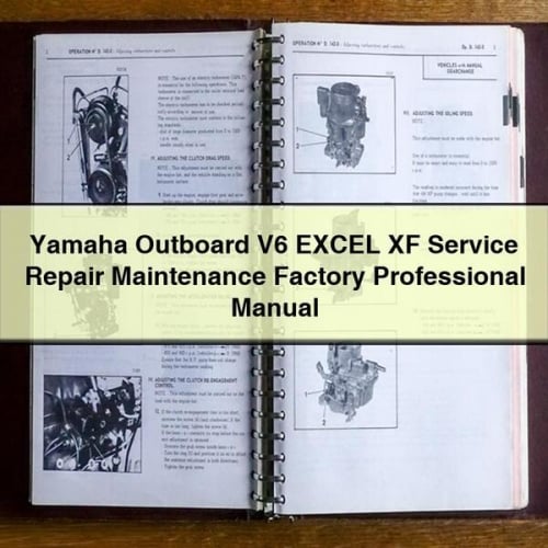 Yamaha Outboard V6 EXCEL XF Service Repair Maintenance Factory Professional Manual