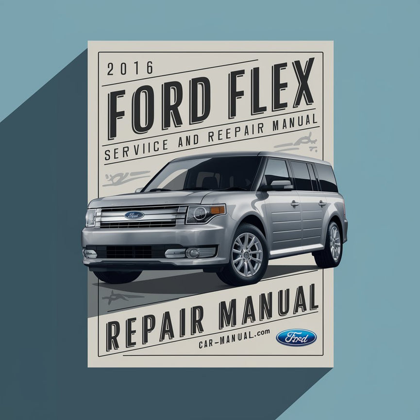 2016 Ford Flex Service & Repair Manual