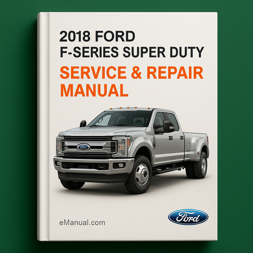 2018 Ford F-Series Super Duty (F450) Service & Repair Manu
