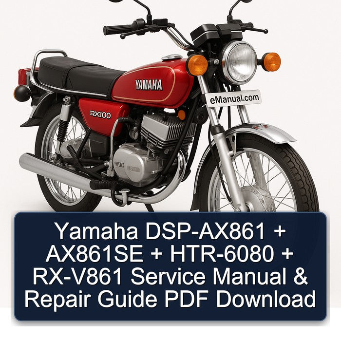 Yamaha RX Models DSP-AX861 AX861SE HTR-6080 RX-V861 Service Repair Workshop Manual PDF