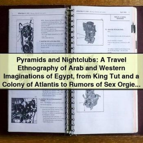 Pyramids and Nightclubs: A Travel Ethnography of Egypt