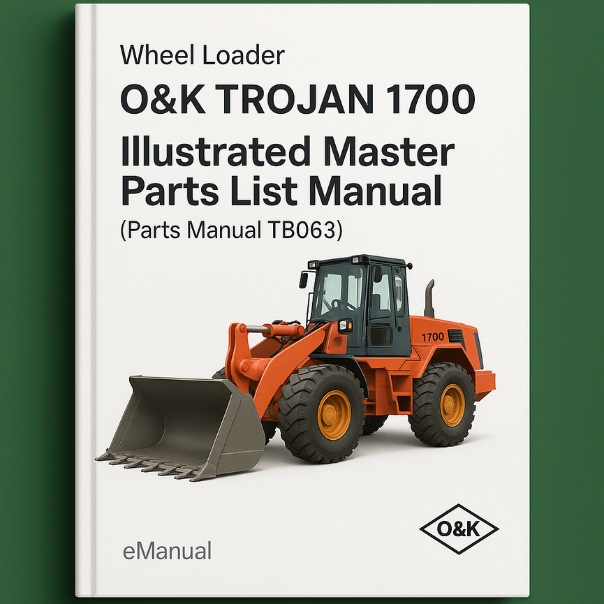 O&K TROJAN 1700 Wheel Loader Illustrated Master Parts List Manual (Parts Manual TB063)