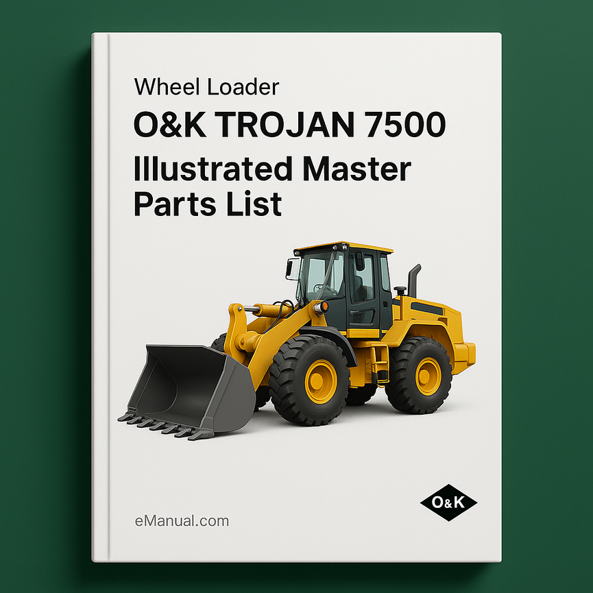 O&K TROJAN 7500 Wheel Loader Illustrated Master Parts List Manual (Manual No TB130)