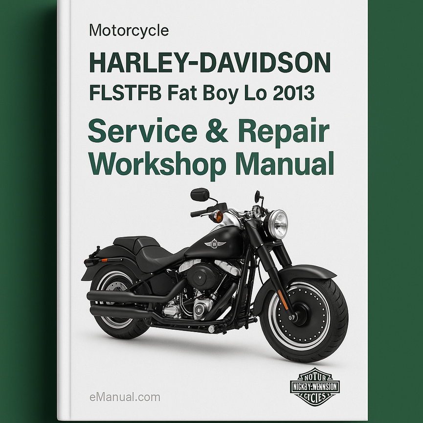 Harley Davidson FLSTFB Fat Boy Lo Motorcycle 2013 Service Repair Workshop Manual