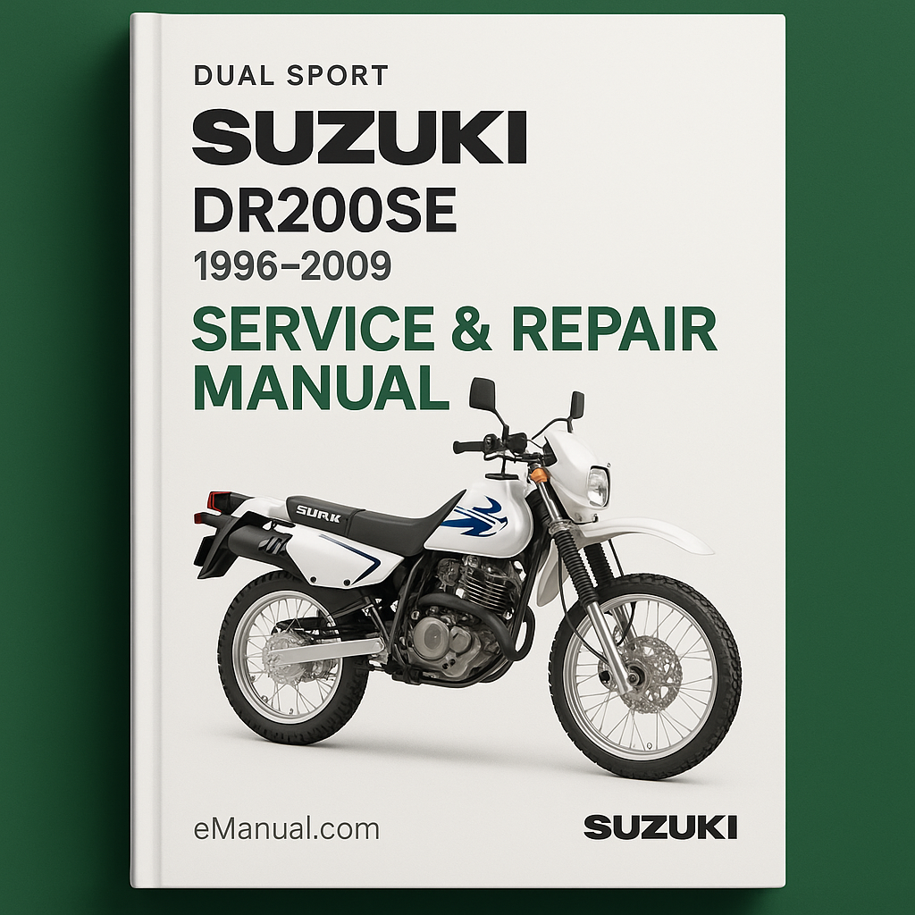 Suzuki DR200SE 1996-2009 Service Repair Manual 1997 1998 1999 2000 2001 2002 2003 2004 2005 2006 2007 2008