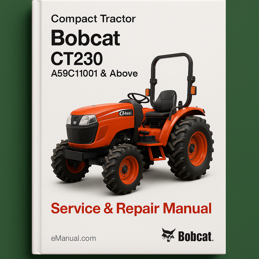 Bobcat Compact Tractor CT 230 A59C11001 & Above Service Repair Manual