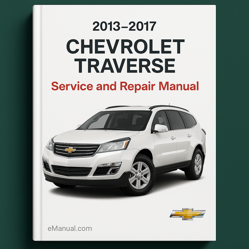 2013-2017 Chevrolet Traverse Service and Repair Manual