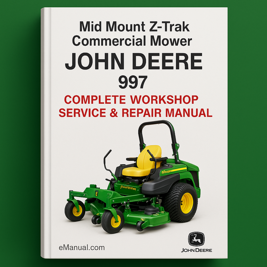 John Deere 997 Mid Mount Z-Trak Commercial Mower TM2259 Komplettes Werkstatt-Service-Reparaturhandbuch