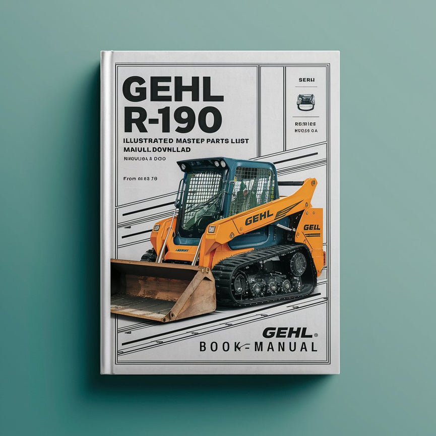 GEHL Model R190 R190 (EU) R190 X-Series Skid-Steer Loader Illustrated Master Parts List Manual (Form No. 50950170 Revision A 03/14) PDF