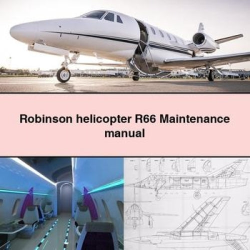Robinson helicopter R66 Maintenance Manual