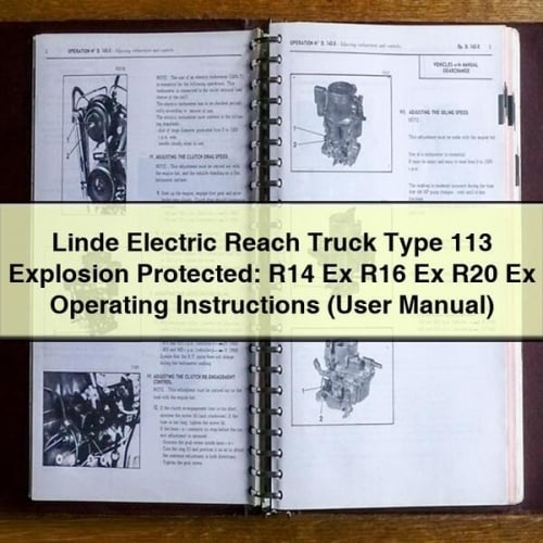 Linde Electric Reach Truck Type 113 Explosion Protected: R14 Ex R16 Ex R20 Ex Operating Instructions (User Manual)