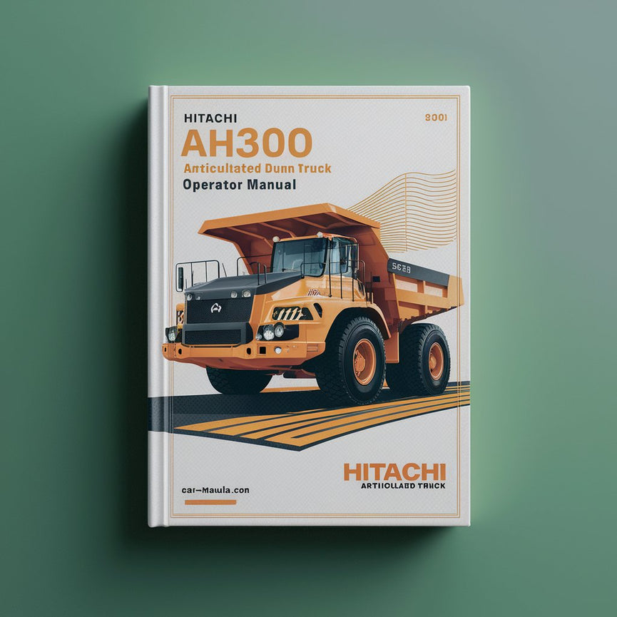Hitachi AH300 ARTICULATED DUMP Truck Operator Manual