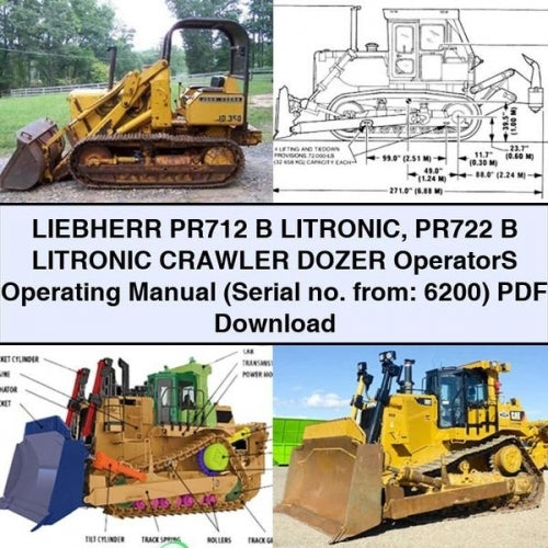 LIEBHERR PR712 B LITRONIC PR722 B LITRONIC Crawler DOZER OperatorS Operating Manual (Serial no. from: 6200)