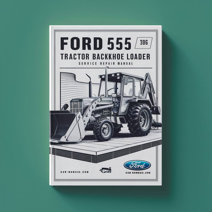 Ford 555 Tractor Backhoe Loader Service Repair Manual