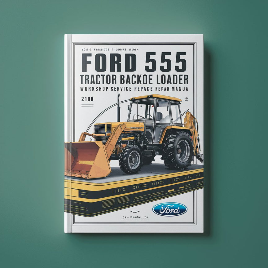 Ford 555 Tractor Backhoe Loader Workshop Service Manual
