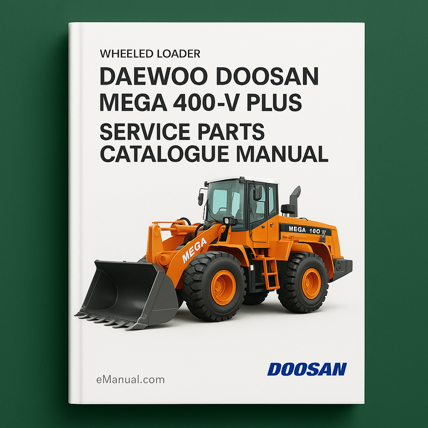 DAEWOO DOOSAN Mega 400-III PLUS WHEELED Loader Service Parts Catalogue Manual