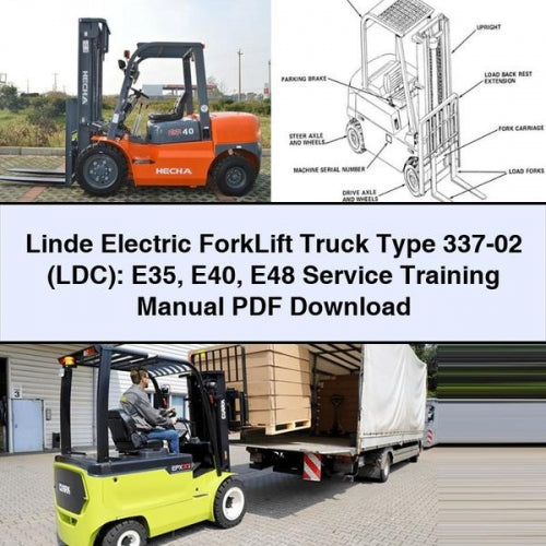 Linde Electric ForkLift Truck Type 337-02 (LDC): E35 E40 E48 Service Training Manual